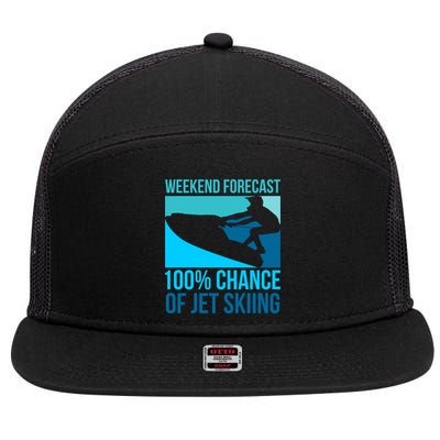 Weekend Forecast 100% Chance Of Jet Skiing Jet Ski Lovers Gift 7 Panel Mesh Trucker Snapback Hat