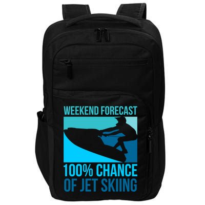 Weekend Forecast 100% Chance Of Jet Skiing Jet Ski Lovers Gift Impact Tech Backpack