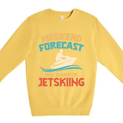 Weekend Forecast 100% Chance Of Jet Skiing Jet Ski Lovers Cool Gift Premium Crewneck Sweatshirt