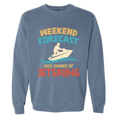 Weekend Forecast 100% Chance Of Jet Skiing Jet Ski Lovers Cool Gift Garment-Dyed Sweatshirt