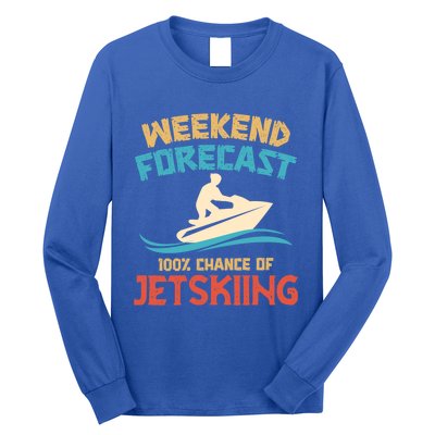 Weekend Forecast 100% Chance Of Jet Skiing Jet Ski Lovers Cool Gift Long Sleeve Shirt