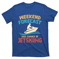 Weekend Forecast 100% Chance Of Jet Skiing Jet Ski Lovers Cool Gift T-Shirt