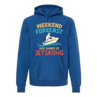 Weekend Forecast 100% Chance Of Jet Skiing Jet Ski Lovers Cool Gift Premium Hoodie