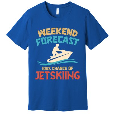 Weekend Forecast 100% Chance Of Jet Skiing Jet Ski Lovers Cool Gift Premium T-Shirt