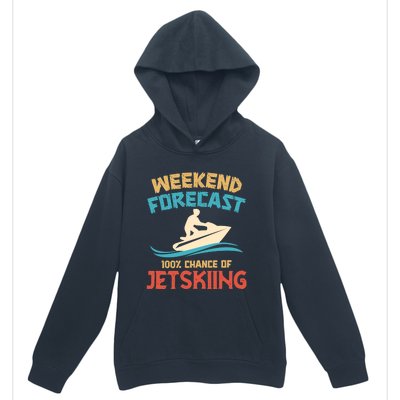 Weekend Forecast 100% Chance Of Jet Skiing Jet Ski Lovers Cool Gift Urban Pullover Hoodie