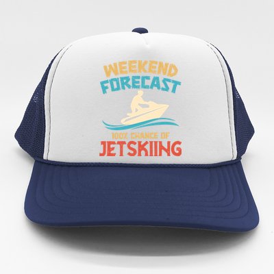 Weekend Forecast 100% Chance Of Jet Skiing Jet Ski Lovers Cool Gift Trucker Hat