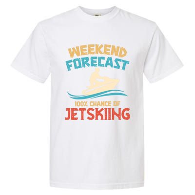 Weekend Forecast 100% Chance Of Jet Skiing Jet Ski Lovers Cool Gift Garment-Dyed Heavyweight T-Shirt