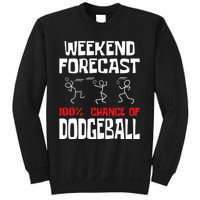 Weekend Forecast 100% Chance Of Dodgeball Dodgeball Player Sweatshirt