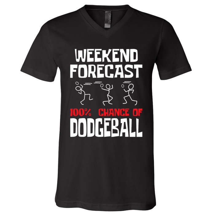 Weekend Forecast 100% Chance Of Dodgeball Dodgeball Player V-Neck T-Shirt