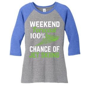 Weekend Forecast 100% Chance Of Jet Skiing Funny Jet Ski Gift Women's Tri-Blend 3/4-Sleeve Raglan Shirt