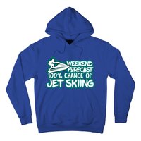 Weekend Forecast 100% Of Jet Skiing Summer Recreational Gift Hoodie