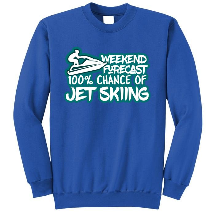 Weekend Forecast 100% Of Jet Skiing Summer Recreational Gift Sweatshirt