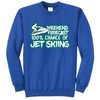 Weekend Forecast 100% Of Jet Skiing Summer Recreational Gift Tall Sweatshirt