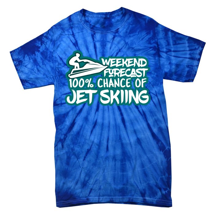 Weekend Forecast 100% Of Jet Skiing Summer Recreational Gift Tie-Dye T-Shirt