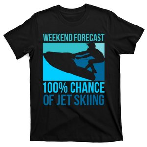 Weekend Forecast 100% Chance Of JetSkiing Gift For Skiers T-Shirt