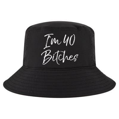 Wo Funny 40th Birthday Gift for Wo Girl Cute I'm 40 Bitches V-Neck Cool Comfort Performance Bucket Hat