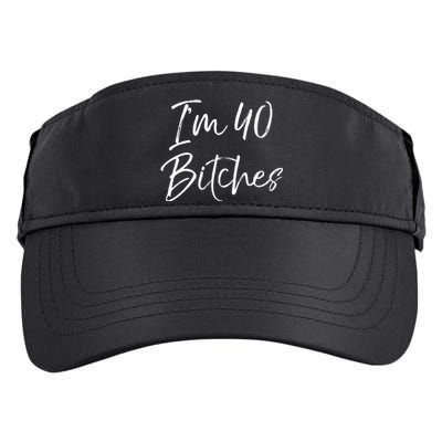 Wo Funny 40th Birthday Gift for Wo Girl Cute I'm 40 Bitches V-Neck Adult Drive Performance Visor