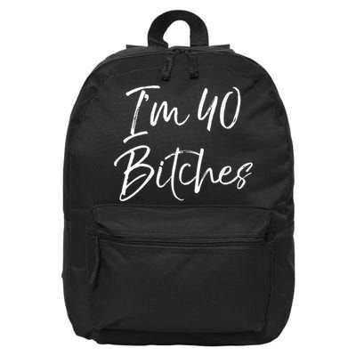 Wo Funny 40th Birthday Gift for Wo Girl Cute I'm 40 Bitches V-Neck 16 in Basic Backpack