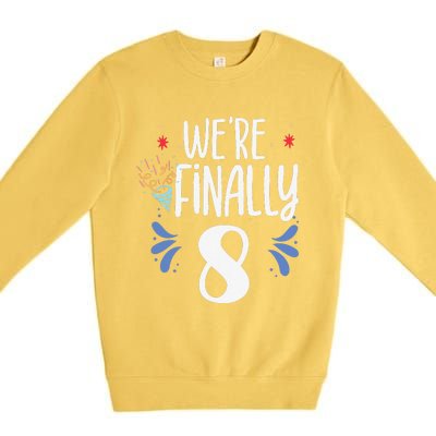 Were Finally 8 Celebrate Twins Birthday Twin Party Eight Premium Crewneck Sweatshirt