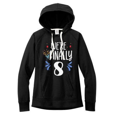 Were Finally 8 Celebrate Twins Birthday Twin Party Eight Women's Fleece Hoodie