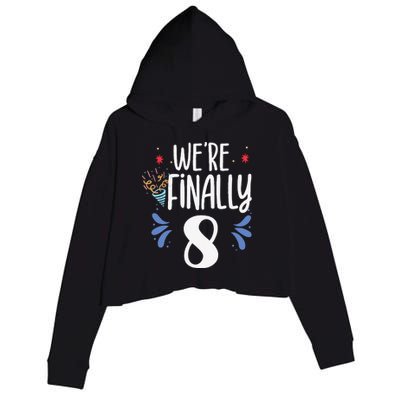 Were Finally 8 Celebrate Twins Birthday Twin Party Eight Crop Fleece Hoodie