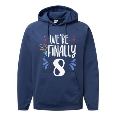 Were Finally 8 Celebrate Twins Birthday Twin Party Eight Performance Fleece Hoodie