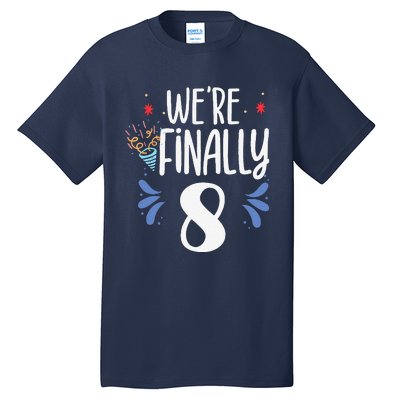 Were Finally 8 Celebrate Twins Birthday Twin Party Eight Tall T-Shirt