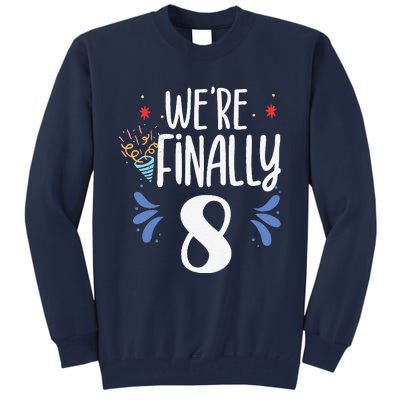 Were Finally 8 Celebrate Twins Birthday Twin Party Eight Tall Sweatshirt