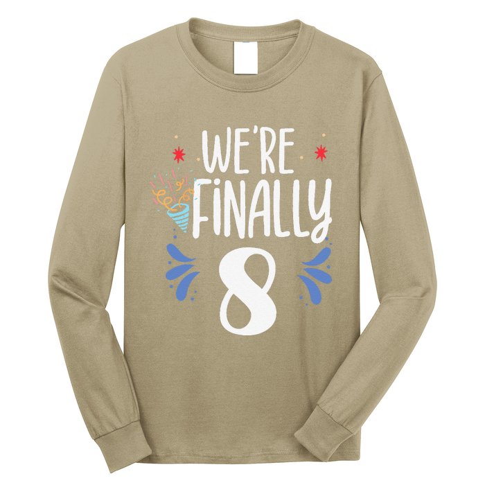 Were Finally 8 Celebrate Twins Birthday Twin Party Eight Long Sleeve Shirt