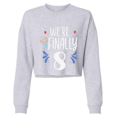 Were Finally 8 Celebrate Twins Birthday Twin Party Eight Cropped Pullover Crew