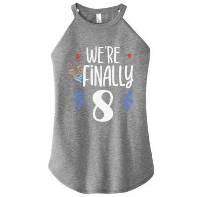 Were Finally 8 Celebrate Twins Birthday Twin Party Eight Women's Perfect Tri Rocker Tank