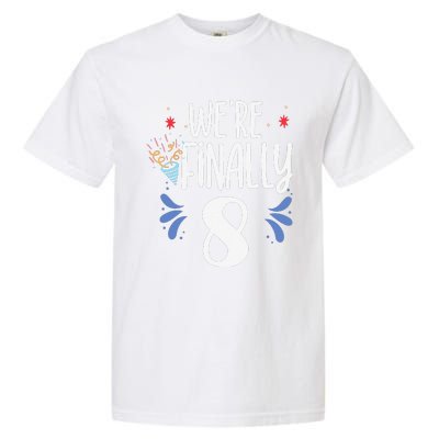 Were Finally 8 Celebrate Twins Birthday Twin Party Eight Garment-Dyed Heavyweight T-Shirt