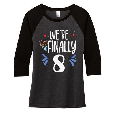 Were Finally 8 Celebrate Twins Birthday Twin Party Eight Women's Tri-Blend 3/4-Sleeve Raglan Shirt