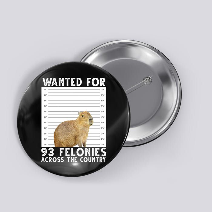 Wanted For 93 Felonies Across The Country Capybara Mugshot Button