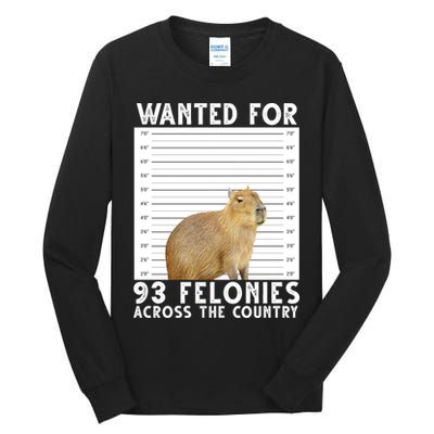 Wanted For 93 Felonies Across The Country Capybara Mugshot Tall Long Sleeve T-Shirt
