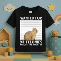Wanted For 93 Felonies Across The Country Capybara Mugshot Toddler T-Shirt