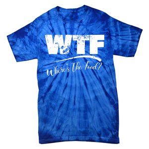 Wtf Funny Adult Wheres The Food Word Play Gift Tie-Dye T-Shirt