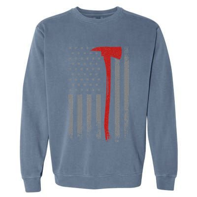 Wildland Firefighter Axe American Flag Thin Red Line Fireman Garment-Dyed Sweatshirt