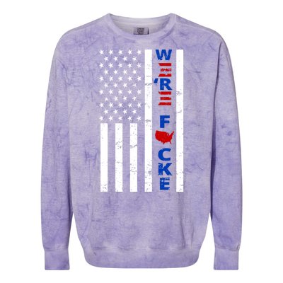 Were F!!cked Anti Biden Pro Republican Colorblast Crewneck Sweatshirt