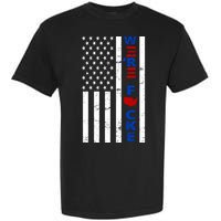 Were F!!cked Anti Biden Pro Republican Garment-Dyed Heavyweight T-Shirt
