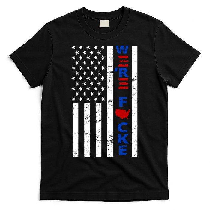 Were F!!cked Anti Biden Pro Republican T-Shirt