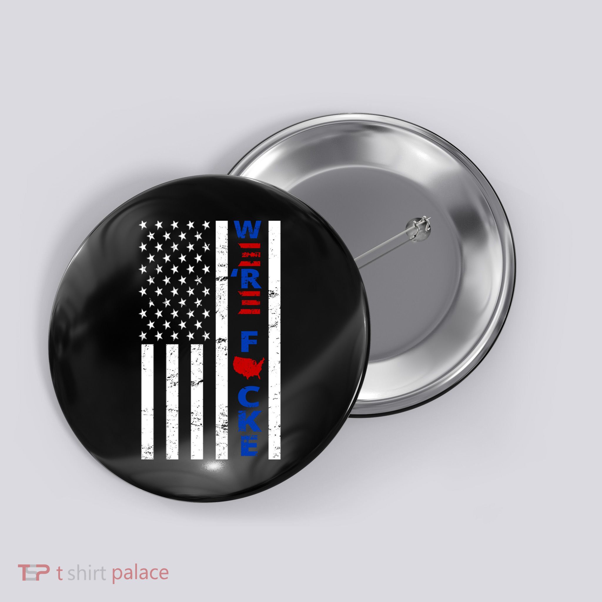 Were F!!cked Anti Biden Pro Republican Button