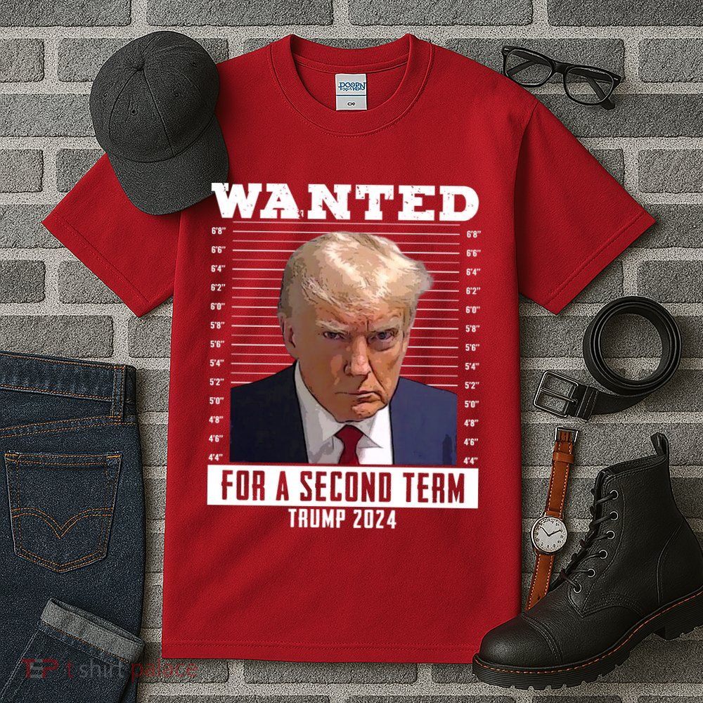 Wanted For A Second Term Trump 2024 Mugshot Tall T-Shirt