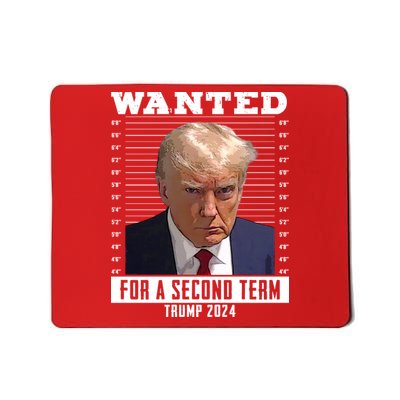 Wanted For A Second Term Trump 2024 Mugshot Mousepad