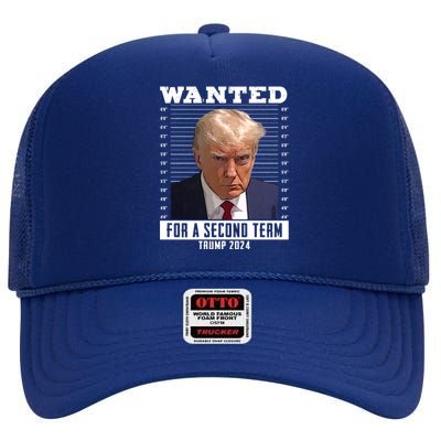 Wanted For A Second Term Trump 2024 Mugshot High Crown Mesh Back Trucker Hat