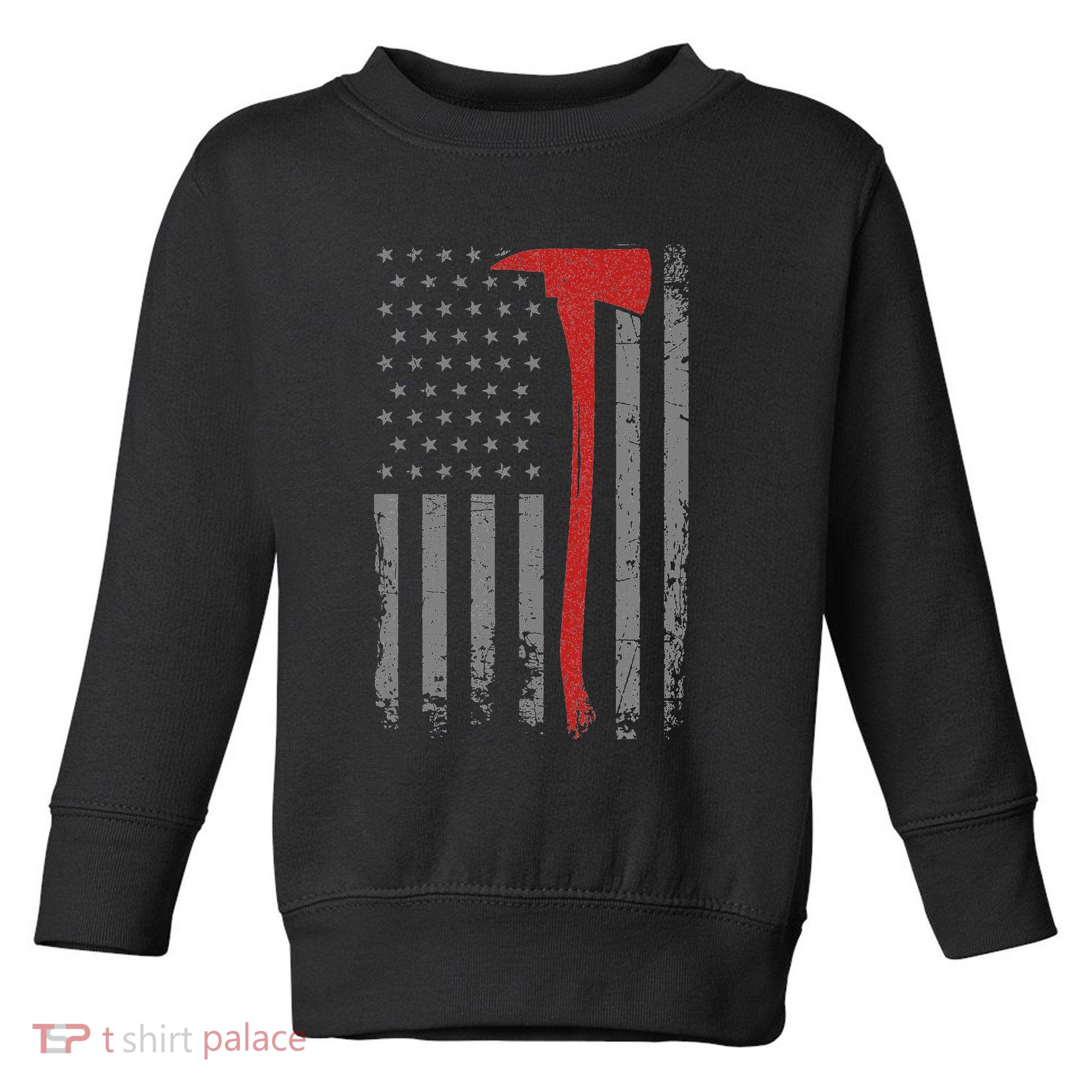 Wildland Firefighter Axe American Flag Thin Red Line Fireman Toddler Sweatshirt