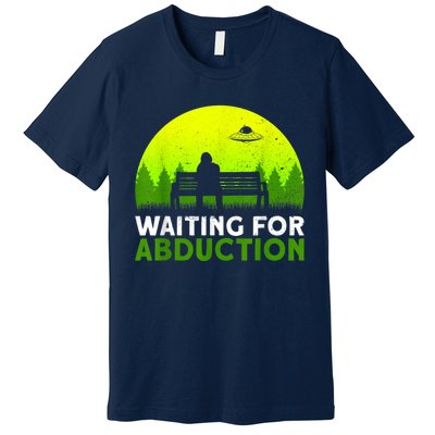 Waiting For Abduction Ufo Alien Conspiracy Premium T-Shirt