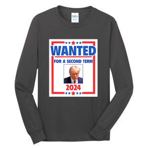 Wanted For A Second Term 2024 Trumps Mugshot President Gift Tall Long Sleeve T-Shirt