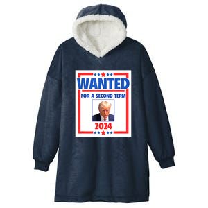 Wanted For A Second Term 2024 Trumps Mugshot President Gift Hooded Wearable Blanket