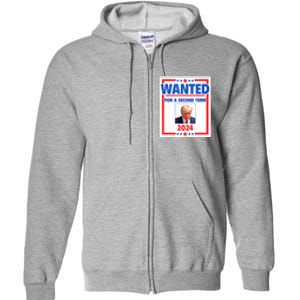 Wanted For A Second Term 2024 Trumps Mugshot President Gift Full Zip Hoodie